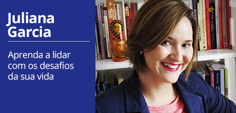 JULIANA GARCIA - Aprenda a lidar com os desafios da sua vida.
