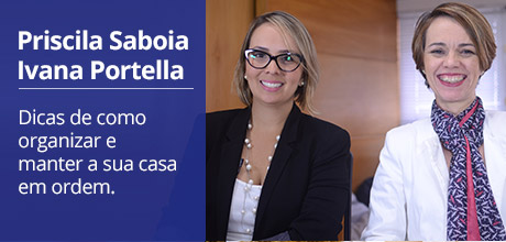 PRISCILA SABOIA E IVANA PORTELLA - Dicas de como organizar e manter a sua casa em ordem. Palestra do programa Transforme sua vida